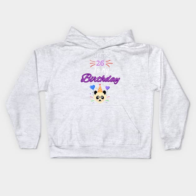 June 26 st is my birthday Kids Hoodie by Oasis Designs